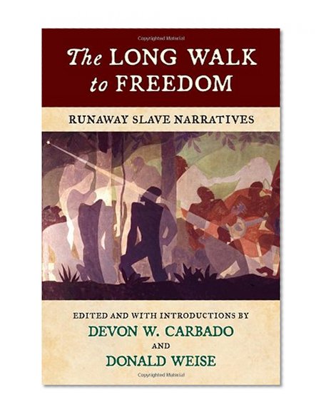 The Long Walk to Freedom: Runaway Slave Narratives