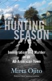 Hunting Season: Immigration and Murder in an All-American Town