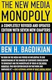 The New Media Monopoly: A Completely Revised and Updated Edition With Seven New Chapters