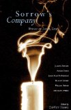 Sorrow's Company: Great Writers on Loss and Grief