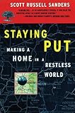 Staying Put: Making a Home in a Restless World