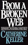 From a Broken Web: Separation, Sexism and Self