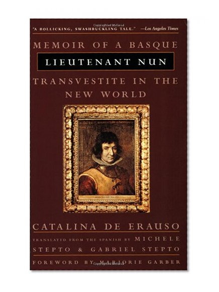 Lieutenant Nun: Memoir of a Basque Transvestite in the New World
