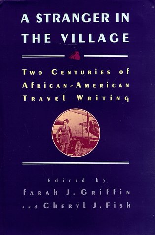 A Stranger in the Village: Two Centuries of African-American Travel Writing