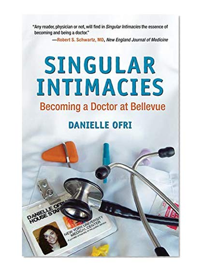 Singular Intimacies: Becoming a Doctor at Bellevue
