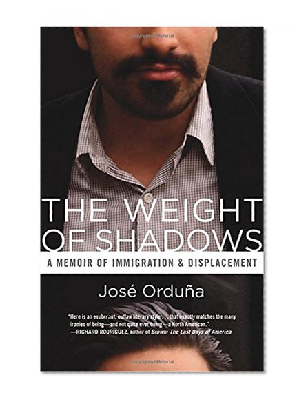 The Weight of Shadows: A Memoir of Immigration & Displacement