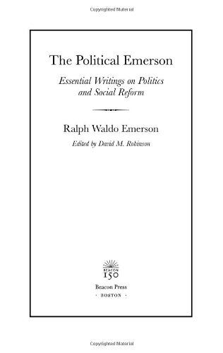 The Political Emerson: Essential Writings on Politics and Social Reform