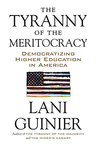 Book Cover The Tyranny of the Meritocracy: Democratizing Higher Education in America