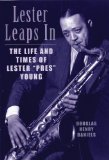 Lester Leaps In: The Life and Times of Lester Pres Young