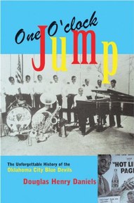 One O'Clock Jump: The Unforgettable History of the Oklahoma City Blue Devils