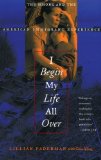 I Begin My Life All Over: The Hmong and the American Immigrant Experience