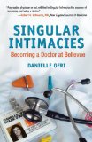 Singular Intimacies: Becoming a Doctor at Bellevue