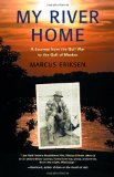 My River Home: A Journey from the Gulf War to the Gulf of Mexico