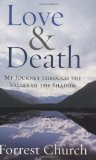 Love & Death: My Journey through the Valley of the Shadow (Complete Works of Forrest Church)