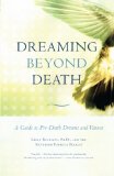Dreaming Beyond Death: A Guide to Pre-Death Dreams and Visions