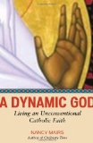 A Dynamic God: Living an Unconventional Catholic Faith