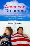 American Dreamers: What Dreams Tell Us about the Political Psychology of Conservatives, Liberals, and Everyone Else