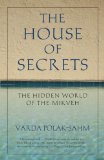 The House of Secrets: The Hidden World of the Mikveh