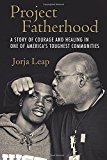 Project Fatherhood: A Story of Courage and Healing in One of America's Toughest Communities