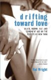 Drifting Toward Love: Black, Brown, Gay, and Coming of Age on the Streets of New York
