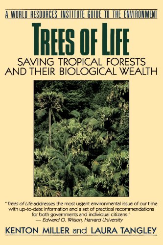 Trees of Life: Saving Tropical Forests and Their Biological Wealth (Wri Guides to the Environment)