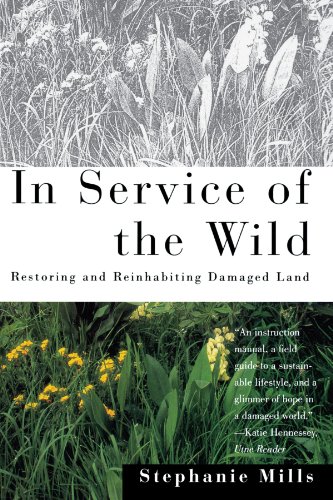 In Service of The Wild: Restoring and Reinhabiting Damaged Land (Concord Library)