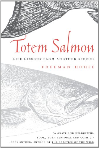 Totem Salmon : Life Lessons from Another Species