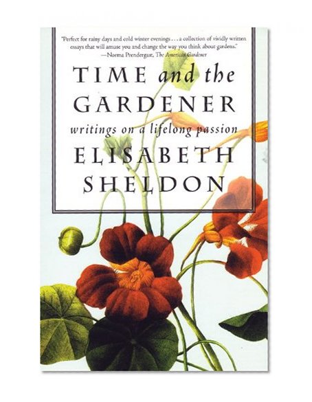 Time and the Gardener: Writings on a Lifelong Passion
