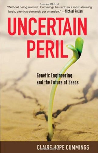 Uncertain Peril: Genetic Engineering and the Future of Seeds
