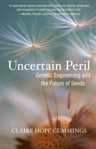 Uncertain Peril: Genetic Engineering and the Future of Seeds