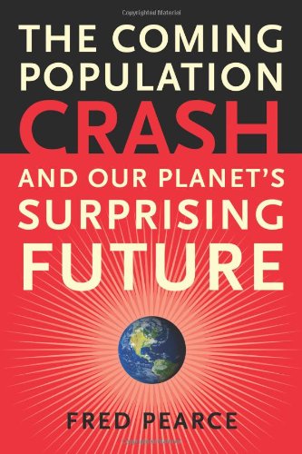 Book Cover The Coming Population Crash: and Our Planet's Surprising Future