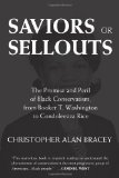 Saviors or Sellouts: The Promise and Peril of Black Conservatism, from Booker T. Washington to Condoleezza Rice