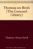 Thoreau on Birds: Notes on New England Birds from the Journals of Henry David Thoreau (The Concord Library)