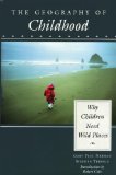 The Geography of Childhood: Why Children Need Wild Places (Concord Library)