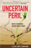 Uncertain Peril: Genetic Engineering and the Future of Seeds