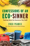 Confessions of an Eco-Sinner: Tracking Down the Sources of My Stuff
