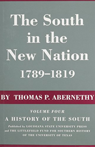 The South in the New Nation, 1789--1819: A History of the South