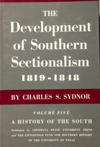 Development of Southern Sectionalism, 1819-1848 (A History of the South)