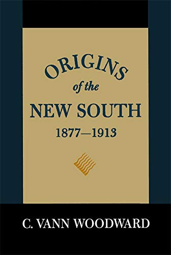 Origins of the New South, 1877â€“1913: A History of the South