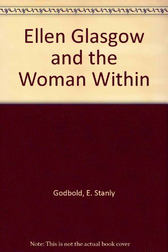 Ellen Glasgow and the Woman Within