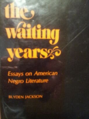 Waiting Years: Essays on American Negro Literature