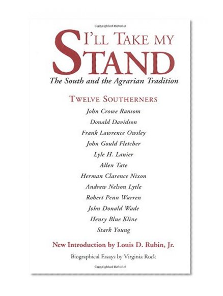 I'll Take My Stand: The South and the Agrarian Tradition (Library of Southern Civilization)