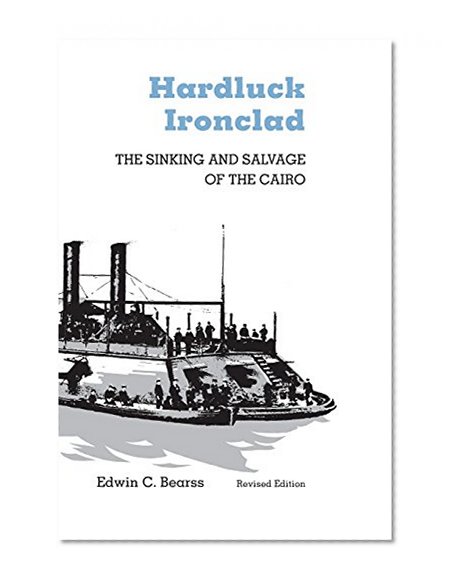 Hardluck Ironclad: The Sinking and Salvage of the Cairo