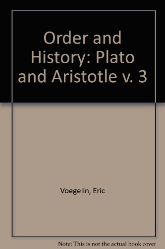 Order and History: Plato and Aristotle (Collected Works of Eric Voegelin)