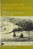 A History of French Louisiana: The Reign of Louis XIV, 1698â€“1715