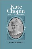 Kate Chopin: A Critical Biography (Southern Literary Studies)