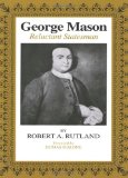 George Mason : Reluctant Statesman