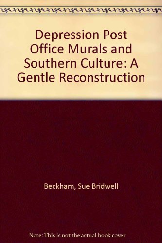 Depression Post Office Murals and Southern Culture: A Gentle Reconstruction