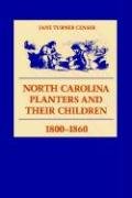 North Carolina Planters and Their Children, 1800-1860