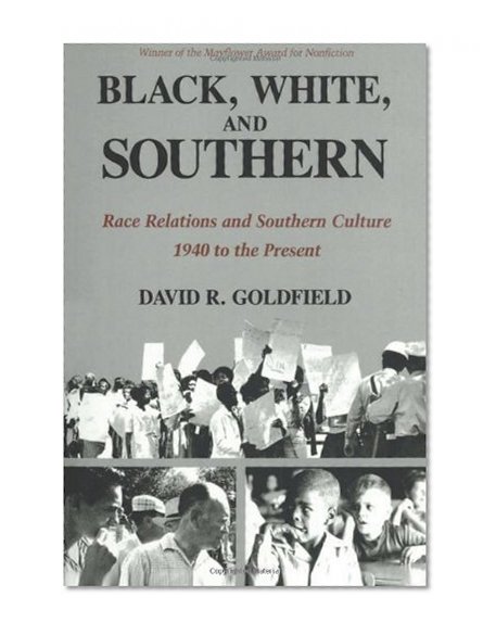 Black, White, and Southern: Race Relations and Southern Culture, 1940 to the Present